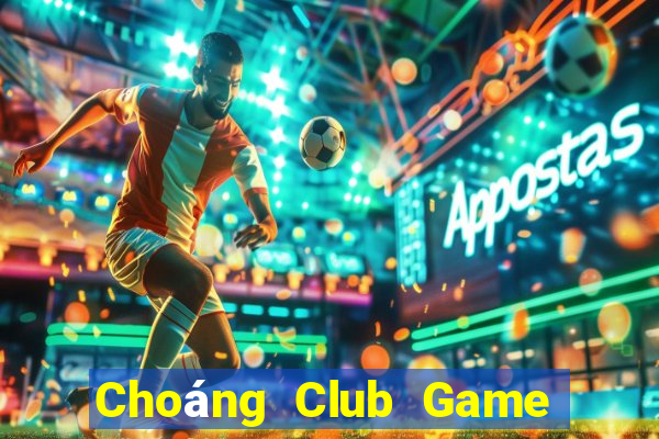 Choáng Club Game Bài 24H