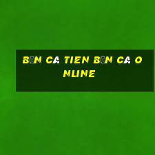 bắn cá tien bắn cá online