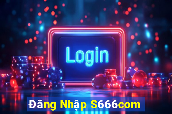 Đăng Nhập S666com