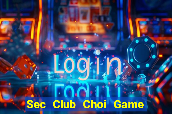 Sec Club Choi Game Đánh Bài