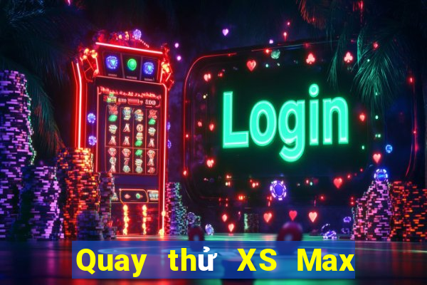 Quay thử XS Max 3D ngày 8