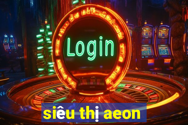 siêu thị aeon