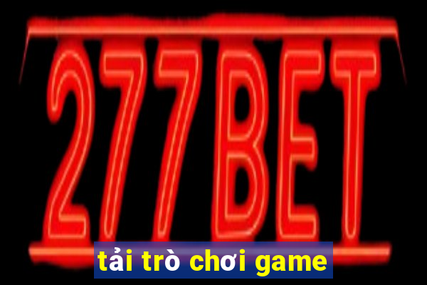 tải trò chơi game