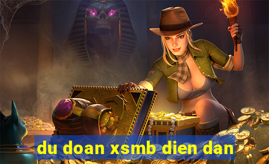 du doan xsmb dien dan