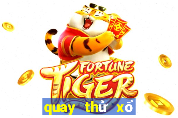 quay thử xổ số bữa nay