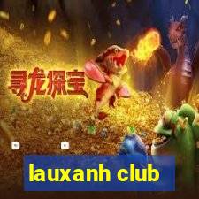 lauxanh club