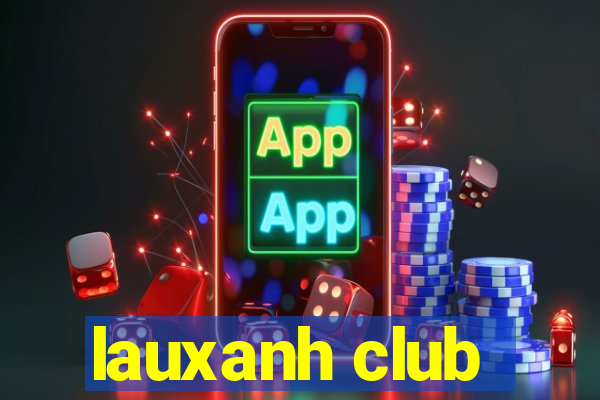 lauxanh club