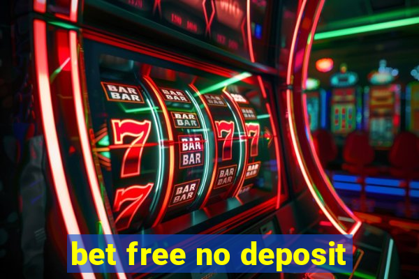 bet free no deposit