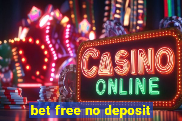 bet free no deposit