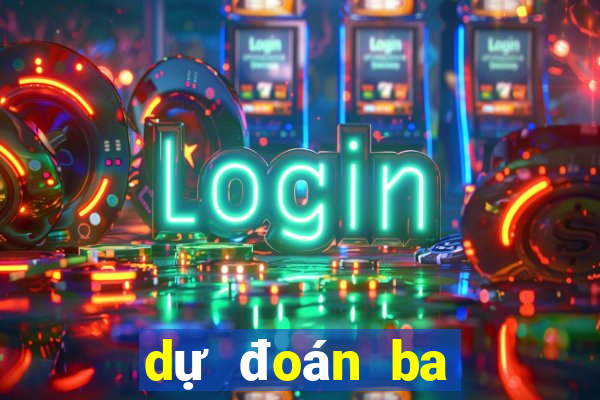 dự đoán ba miền hôm nay