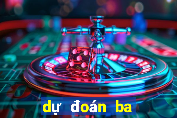 dự đoán ba miền hôm nay