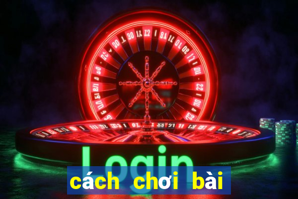 cách chơi bài ù 9 lá