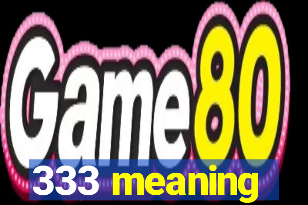 333 meaning