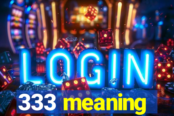 333 meaning