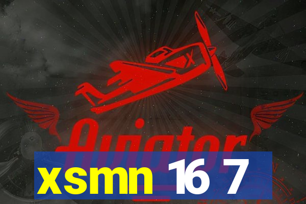 xsmn 16 7