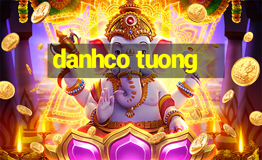 danhco tuong