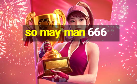 so may man 666