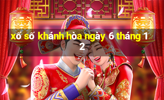 xổ số khánh hòa ngày 6 tháng 12