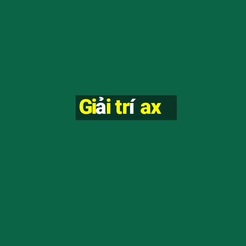 Giải trí ax