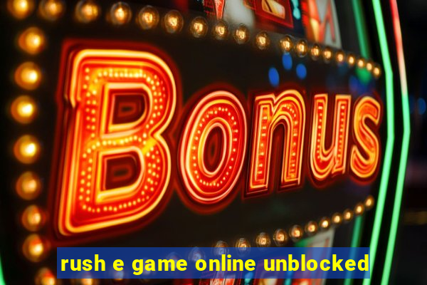 rush e game online unblocked