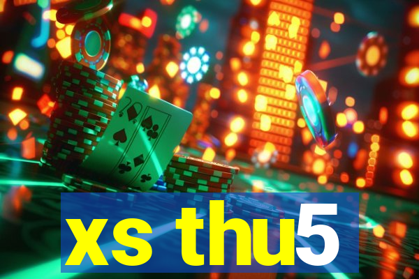 xs thu5