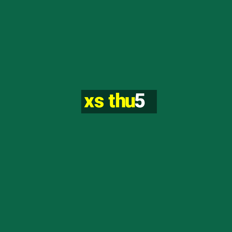 xs thu5