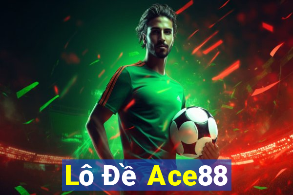 Lô Đề Ace88