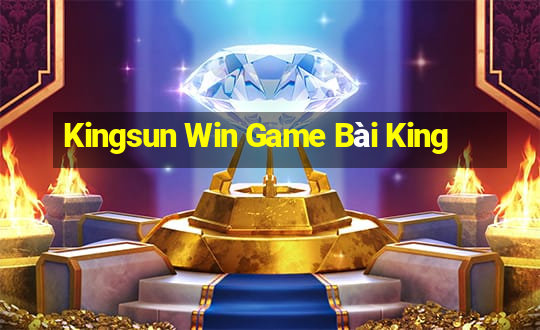 Kingsun Win Game Bài King