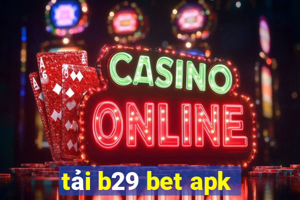 tải b29 bet apk