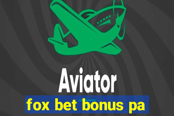 fox bet bonus pa