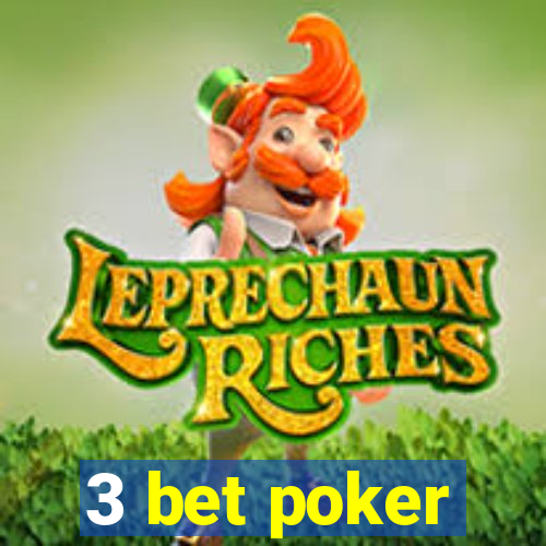 3 bet poker