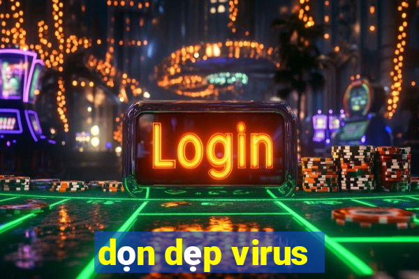 dọn dẹp virus