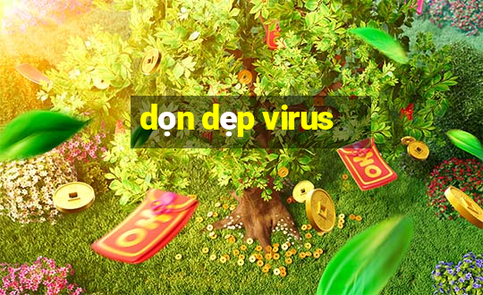 dọn dẹp virus