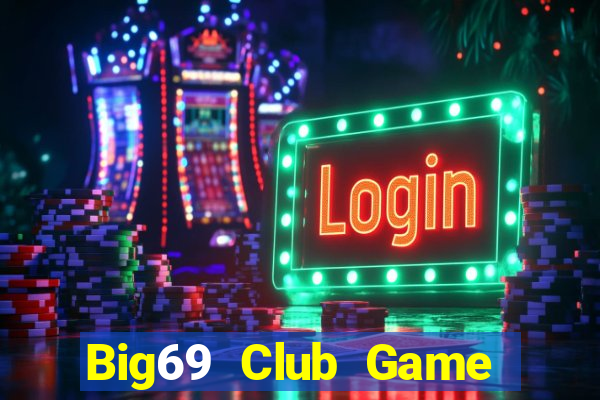 Big69 Club Game Bài Xì Dách