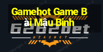 Gamehot Game Bài Mậu Binh