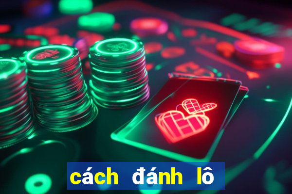 cách đánh lô trên ku casino