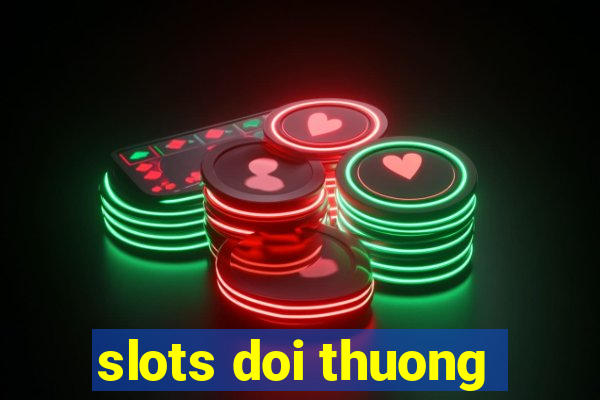 slots doi thuong