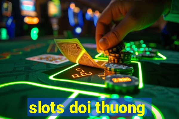 slots doi thuong