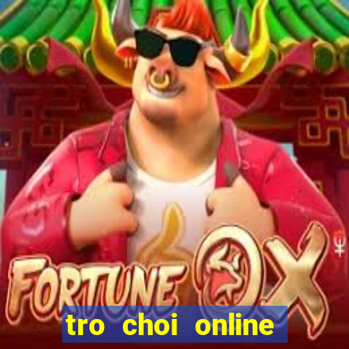 tro choi online truc tuyen