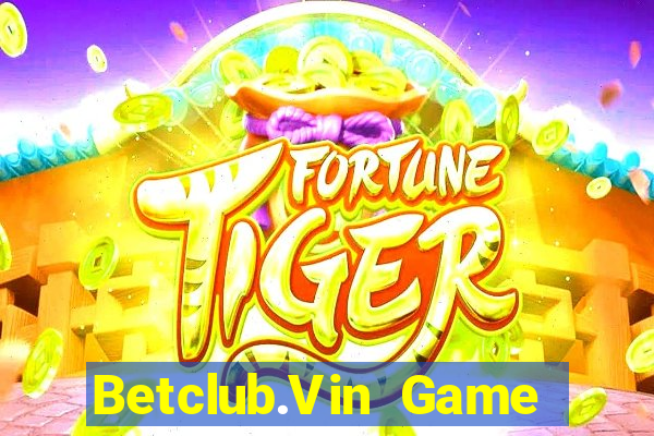 Betclub.Vin Game The Bài