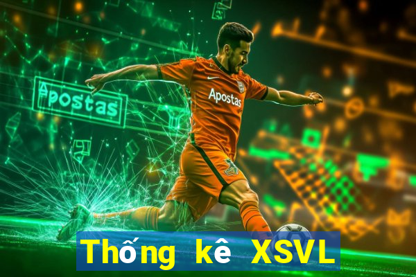 Thống kê XSVL ngày 26