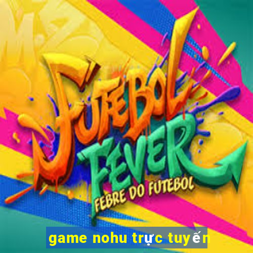 game nohu trực tuyến