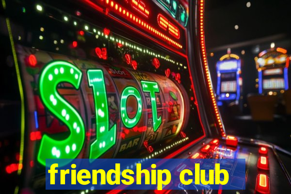 friendship club