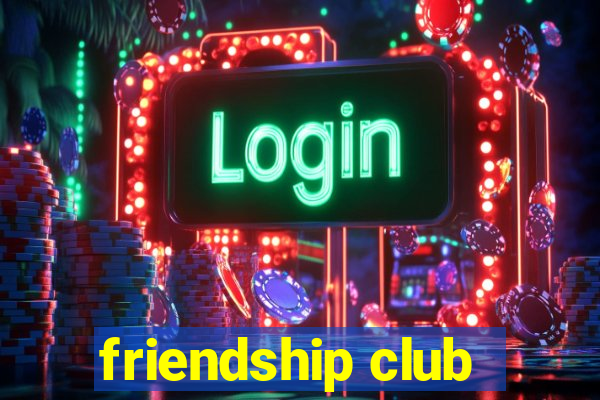 friendship club