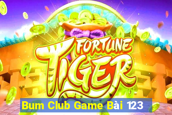 Bum Club Game Bài 123