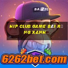 Hip Club Game Bài Rồng Xanh