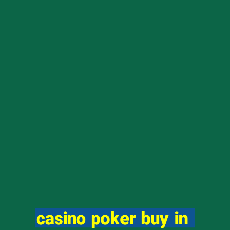 casino poker buy in