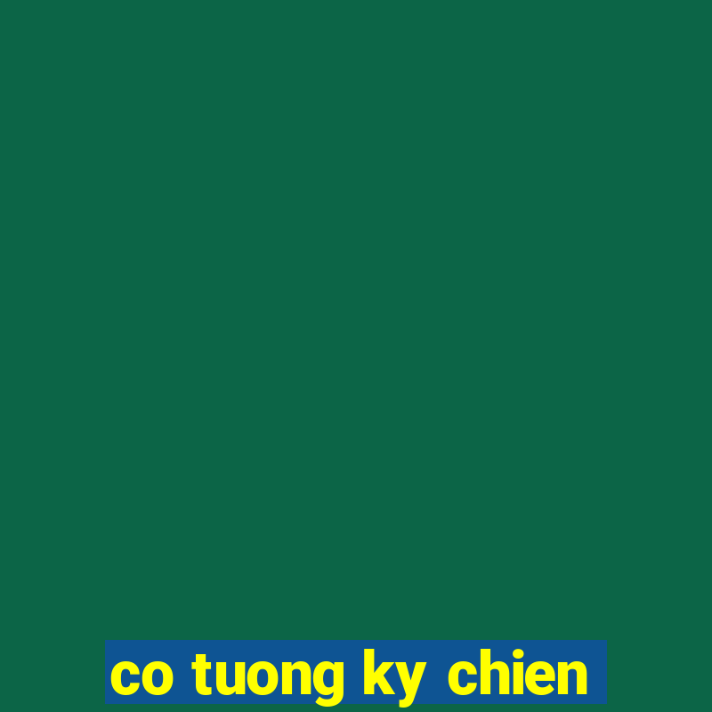 co tuong ky chien