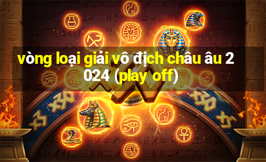 vòng loại giải vô địch châu âu 2024 (play off)