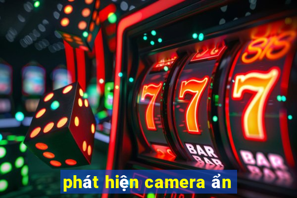 phát hiện camera ẩn